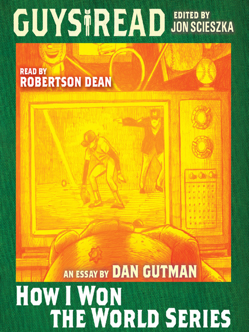 Title details for How I Won the World Series by Dan Gutman - Available